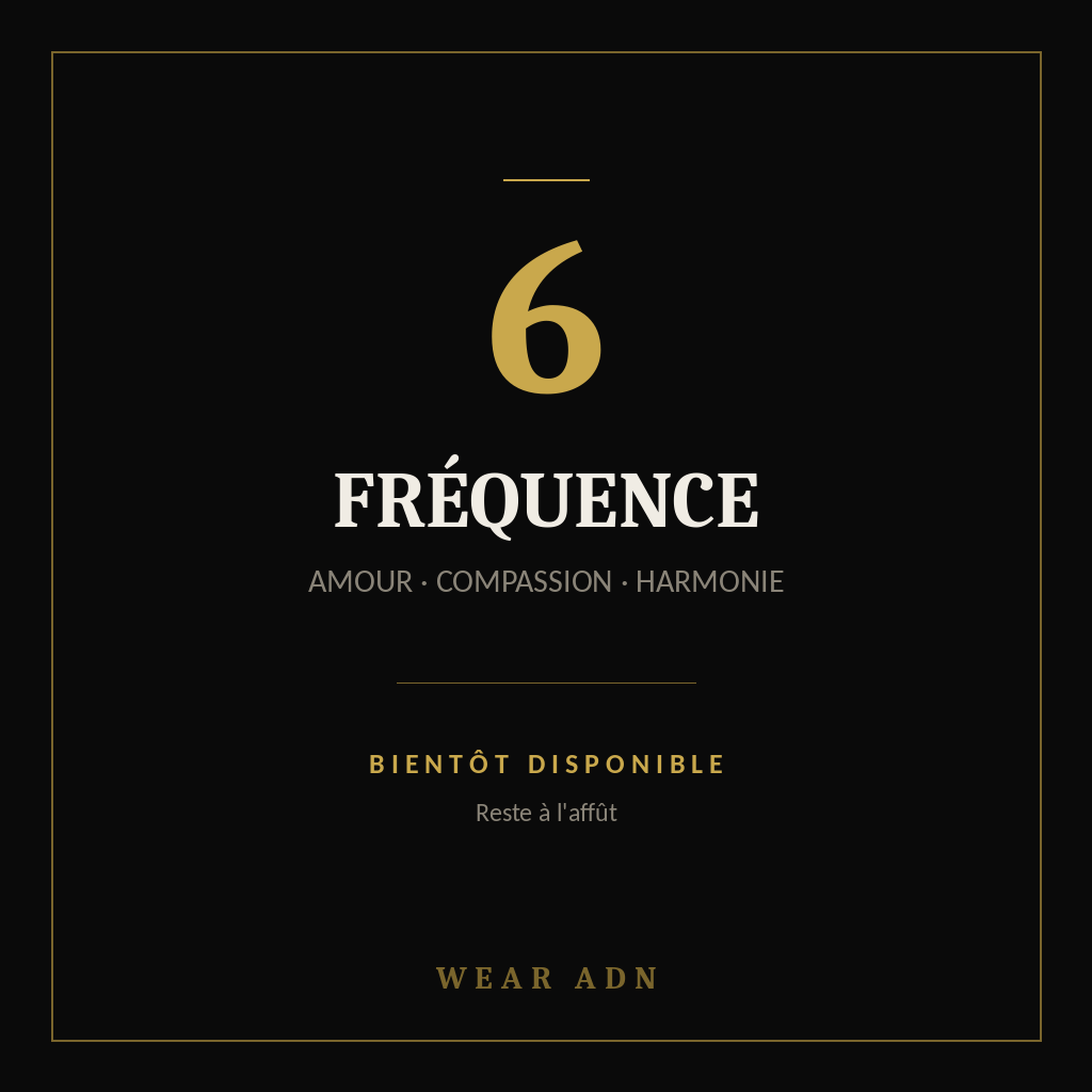 Fréquence 6 — Amour, Compassion, Protection — bientôt disponible